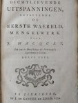 MACQUET, J., - Dichtlievende uitspanningen. 1e deel: Bevattende heldinnen brieven, natuerkundige beschouwingen, mengelwerk; 2e deel: Bevattende Evangeliesche tafereelen; 3e deel: De eerste waereld + De vier jaergetyden