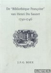 Boex, J.F.G. - De 'Bibliotheque Francoise' van Henri Du Sauzet 1730-1746