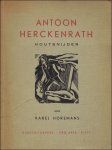 HOREMANS, Karel. - ANTOON HERCKENRATH. HOUTSNIJDER.