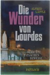 Alfred Läpple - Die Wunder von Lourdes