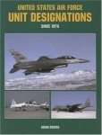 Rogers, Brian - United States Air Force Unit Designations Since 1978