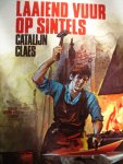Claes, Catalijn - Laaiend vuur op sintels
