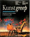 Ronald. Kuipers - Kunstgreep Overzicht van kunst en cultuur in Nederland na 1945