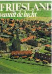 Molen, SJ van der (samenstelling) - Friesland vanuit de lucht