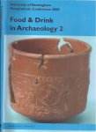 Baker, Sera. Annie Gray, Kay Lakin, a.o. (editors). - Food and Drink in Archaeology 2.