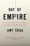 Amy Chua - Day of Empire How Hyperpowers Rise to Global Dominance--and Why They Fall