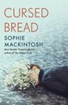 Sophie Mackintosh - Cursed Bread