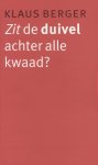 Klaus Berger - Zit de duivel achter alle kwaad ?