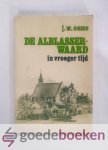Ooms, J.W. - De Alblasserwaard in vroeger tijd --- Merkwaardigheden van mensen, dingen en dorpen in de historie Ooms, J.W. - De Alblasserwaard in vroeger tijd --- Merkwaardigheden van mensen, dingen en dorpen in de historie