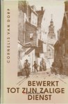 Dorp, Cornelis van - Bewerkt tot Zijn zalige dienst