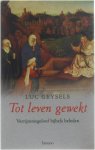 Luc Geysels - Tot leven gewekt - Verrijzenisgeloof bijbels beleden