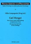 Campagnolo, Gilles (ed.) - Carl Menger : neu erörtert unter Einbeziehung nachgelassener Texte = Discussed on the basis of new findings.