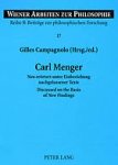 Campagnolo, Gilles (ed.) - Carl Menger : neu erörtert unter Einbeziehung nachgelassener Texte = Discussed on the basis of new findings.