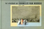NOORDE -  Sliggers, Bert: - Het schetsboek van Cornelis van Noorde (1731-1795).  Het leven van een veelzijdig Haarlems kunstenaar.