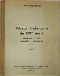 Yvette Vanden Bemden - Vitraux Brabançons du XVIme siècle [2 volumes] Anderlecht - Diest - Oisquercq - Steenhuffel