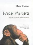 Marc D. Hauser - Wild Minds What Animals Really Think Marc D. Hauser - Wild Minds What Animals Really Think