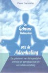 Darvanha, Pierre - De geheime wetenschap van de ademhaling. De geheimen van de ingewijden onthuld en aangepast aan de wereld van vandaag