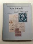 Havelaar, J.J. (drs.) - Port betaald. Een cultuurgeschiedenis van de eerste Nederlandse postzegel 1852-2002