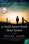 Wiley Cash - A Land More Kind Than Home Wiley Cash - A Land More Kind Than Home