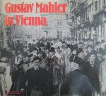 Sigrid Wiesmann (editor) - Gustav Mahler in Vienna. Geillustreerd Sigrid Wiesmann (editor) - Gustav Mahler in Vienna. Geillustreerd
