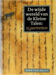 Dirk van. Delft - De wijde wereld van de Kleine Talen 25 portretten
