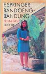 Springer, F. - Bandoeng-Bandung: een novelle