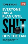 Tofe Evans 303358 - Everyone Has a Plan Until Sh!t Hits the Fan How to not be the bitch of your own brain