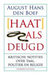 Boef, August Hans den - [Haat] als deugd: Kritische notities over taal, politiek en religie