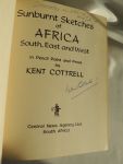Cottrell K - Sunburnt Sketches of Africa, South, East and West. in Pencil Paint and Prose