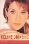  - CELINE DION  - For Keeps - Jenna Glatzer - uitgeverij Andrews McMeel Publishing, 192 blz.