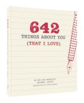 Chronicle Books - 642 Things About You (That I Love) Chronicle Books - 642 Things About You (That I Love)