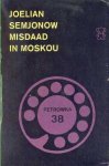 Semjonow, Joelian - Misdaad in Moskou. Petrowka 38