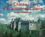 Jacqueline Guisset ; Vincent Everarts - château fort d'ecaussinnes-lalaing et ses collections