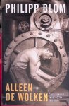 Blom, Philipp - Alleen de wolken: Cultuur en crisis in het Westen 1918-1938 Blom, Philipp - Alleen de wolken: Cultuur en crisis in het Westen 1918-1938
