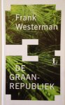 Frank Westerman - De graanrepubliek