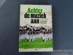 Maarten Beirens, Ellen Kempers en Hedi Moyson. - Achter de muziek aan. Muzikaal erfgoed in Vlaanderen en Nederland.
