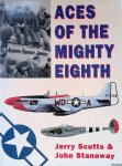 Scutts, Jerry & John Stanaway - Aces of the Mighty Eighth Scutts, Jerry & John Stanaway - Aces of the Mighty Eighth