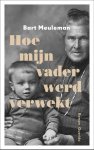 Meuleman, Bart - Hoe mijn vader werd verwekt
