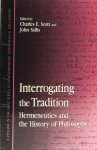 SCOTT, C.E., SALLIS, J., (EDS.) - Interrogating the tradition. Hermeneutics and the history of philosophy.