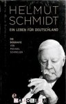 Michael Schwelien - Helmut Schmidt: Ein Leben für Deutschland