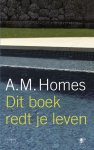 A.M. Homes - Dit boek redt je leven