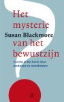 Susan Blackmore - Het mysterie van het bewustzijn Inzicht in het brein door meditatie en mindfulness