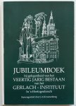 Kruunenberg J A,  Illustrator : Nijhoff, Thea - Jubileumboek Bij gelegenheid van het veertig jarig bestaan van ht Gerlach instituut in 's-Hertogenbosch