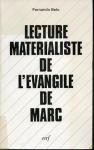 Fernando Belo - Lecture matérialiste de l'Évangile de Marc :   Récit, pratique, idéologie