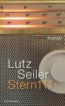 Lutz Seiler - (1) Stern 111