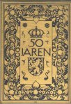Beelaerts van Blokland, mr. F. (voorwoord) - VIJFTIG JAREN - Officieel gedenkboek ter gelegenheid van het gouden regeringsjubileum van Koningin Wilhelmina