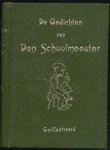 SCHOOLMEESTER, Den. - De gedichten van den Schoolmeester. Uitgegeven door J. van Lennep. Met 300 illustraties van Anth. de Vries.