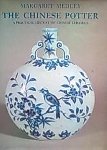 Medley, Margaret - The Chinese potter. A practical history of Chinese ceramics.