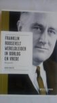 Baraitre, Ingrid - Franklin Roosevelt Wereldleider in oorlog en vrede / biografie