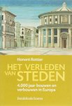 H. Rottier - Het verleden van steden 4000 jaar bouwen en verbouwen in Europa